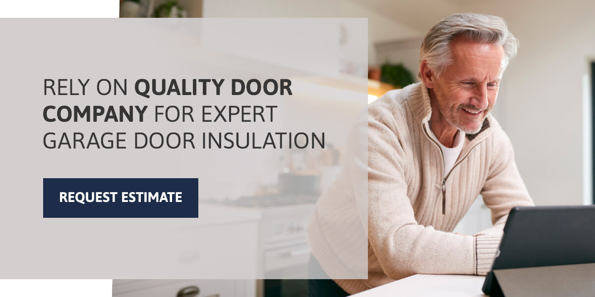 Rely on Quality Door Company for Expert Garage Door Insulation 